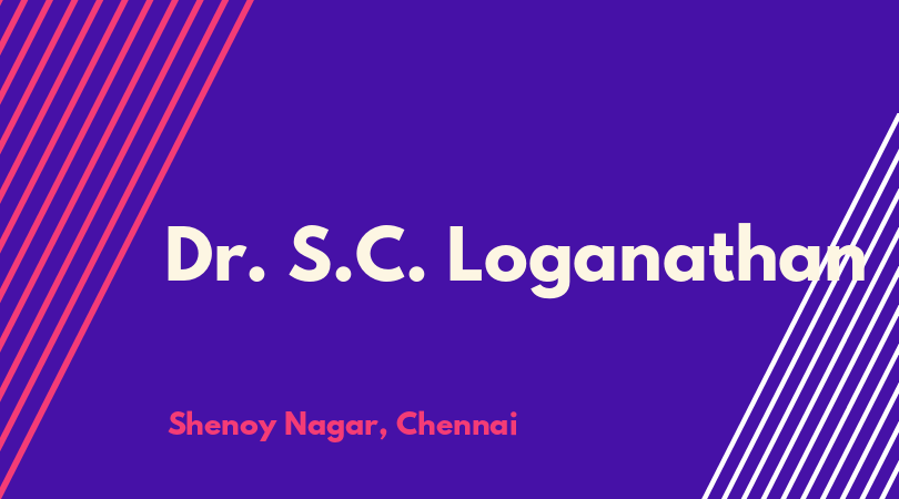 Dr. S.C. Loganathan in Shenoy Nagar, Chennai-600030 - Listif Chennai